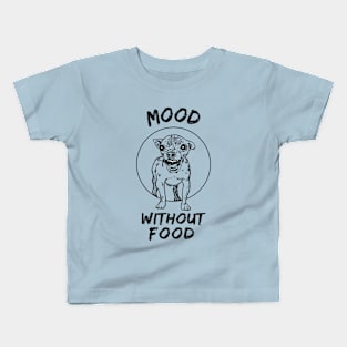 I love food, always hungry, mood without food, funny Kids T-Shirt